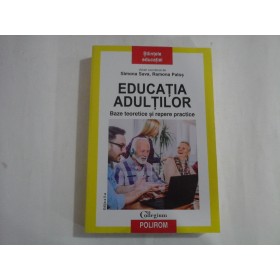  EDUCATIA  ADULTILOR  Baze teoretice si repere practice  -  coord. Simona  SAVA / Ramona  PALOS    